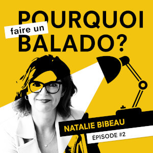 Le podcast c’est complémentaire aux Relations Publiques avec Natalie Bibeau – E2